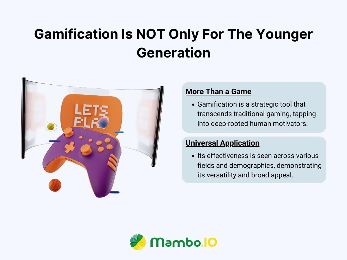 Gamification Is NOT Only For The Younger Generation Gamification Is NOT Only For The Younger Generation