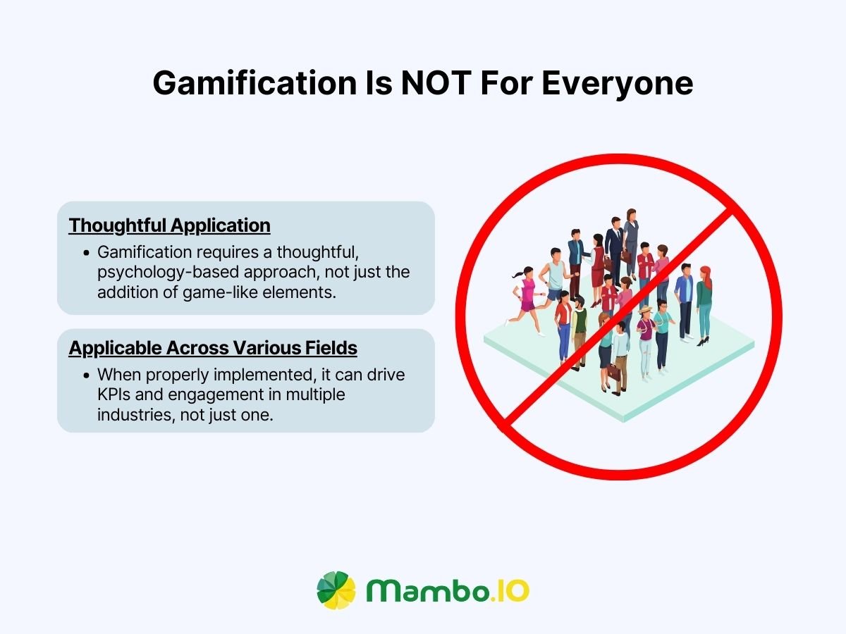 Gamification is NOT for everyone Gamification is NOT for everyone